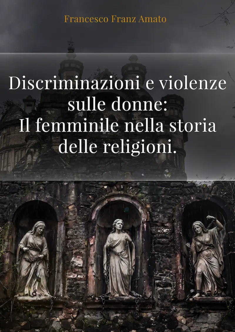 Discriminazioni e violenze sulle donne: il femminile nella storia delle religioni